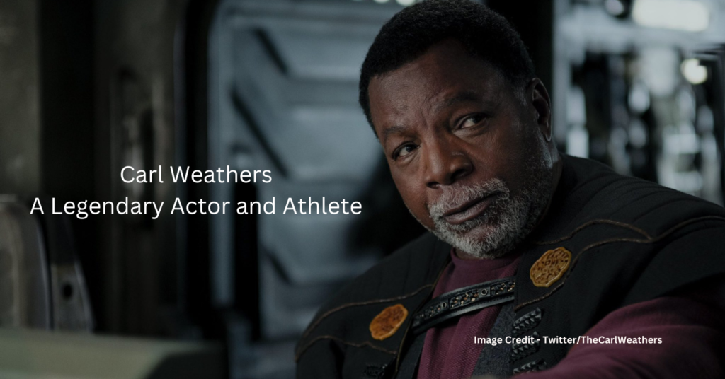 Carl Weathers - A Legendary Actor and Athlete