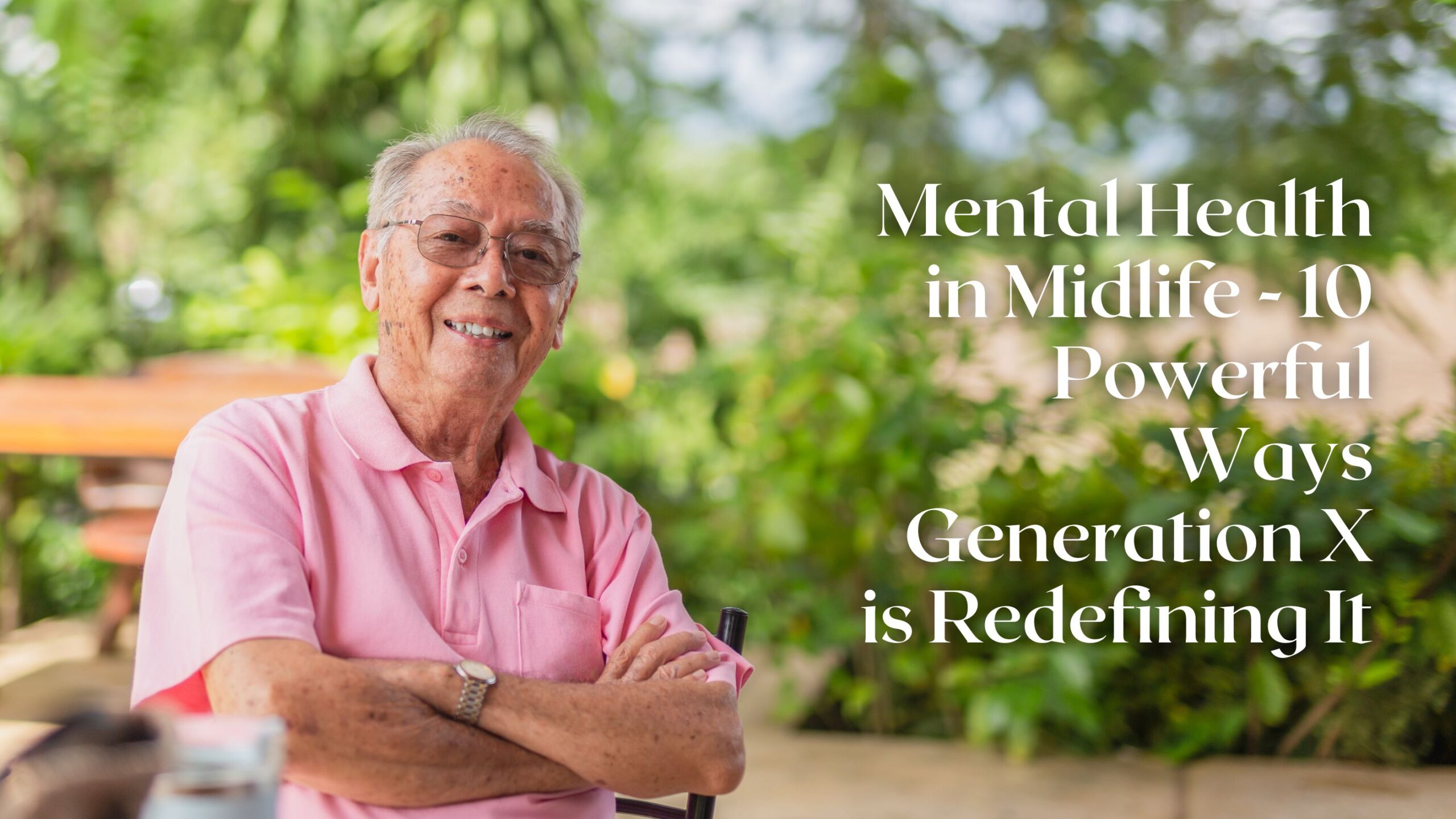 Mental Health in Midlife - 10 Powerful Ways Generation X is Redefining It