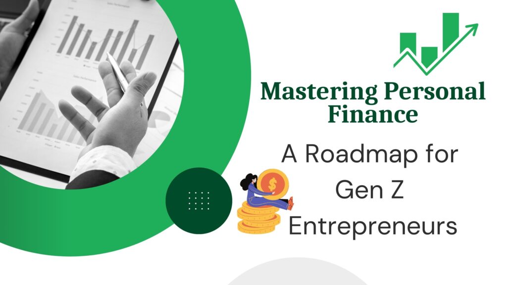 The Ultimate Guide to Personal Finance for Gen Z Entrepreneurs